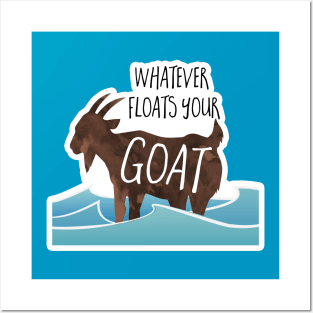 Whatever floats your goat! Funny goat design Posters and Art